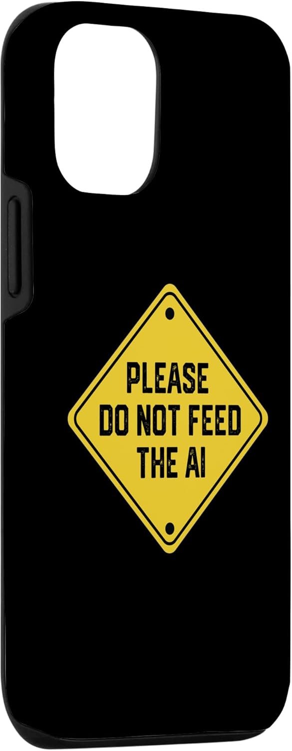 iPhone 12/12 Pro Please Do Not Feed the AI Case - Image 4