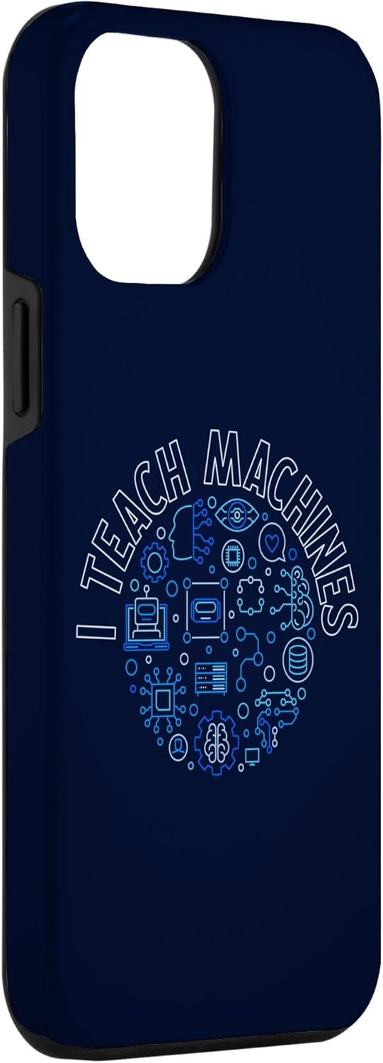 iPhone 15 Plus I Teach Machines - Machine Learning ML Computer Science AI Case - Image 4